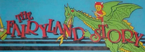 The Fairyland Story marquee.