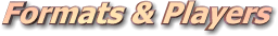 Formats & Players